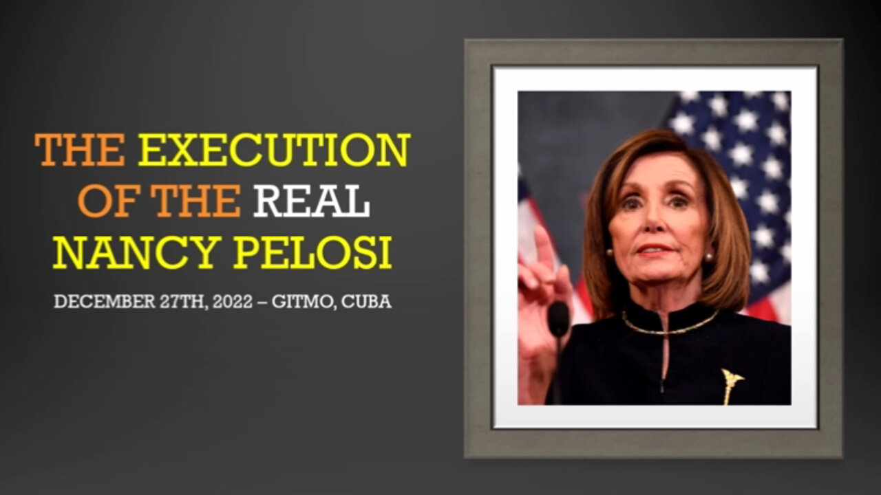 The Execution of the Real Nancy Pelosi Dec 27 - GITMO