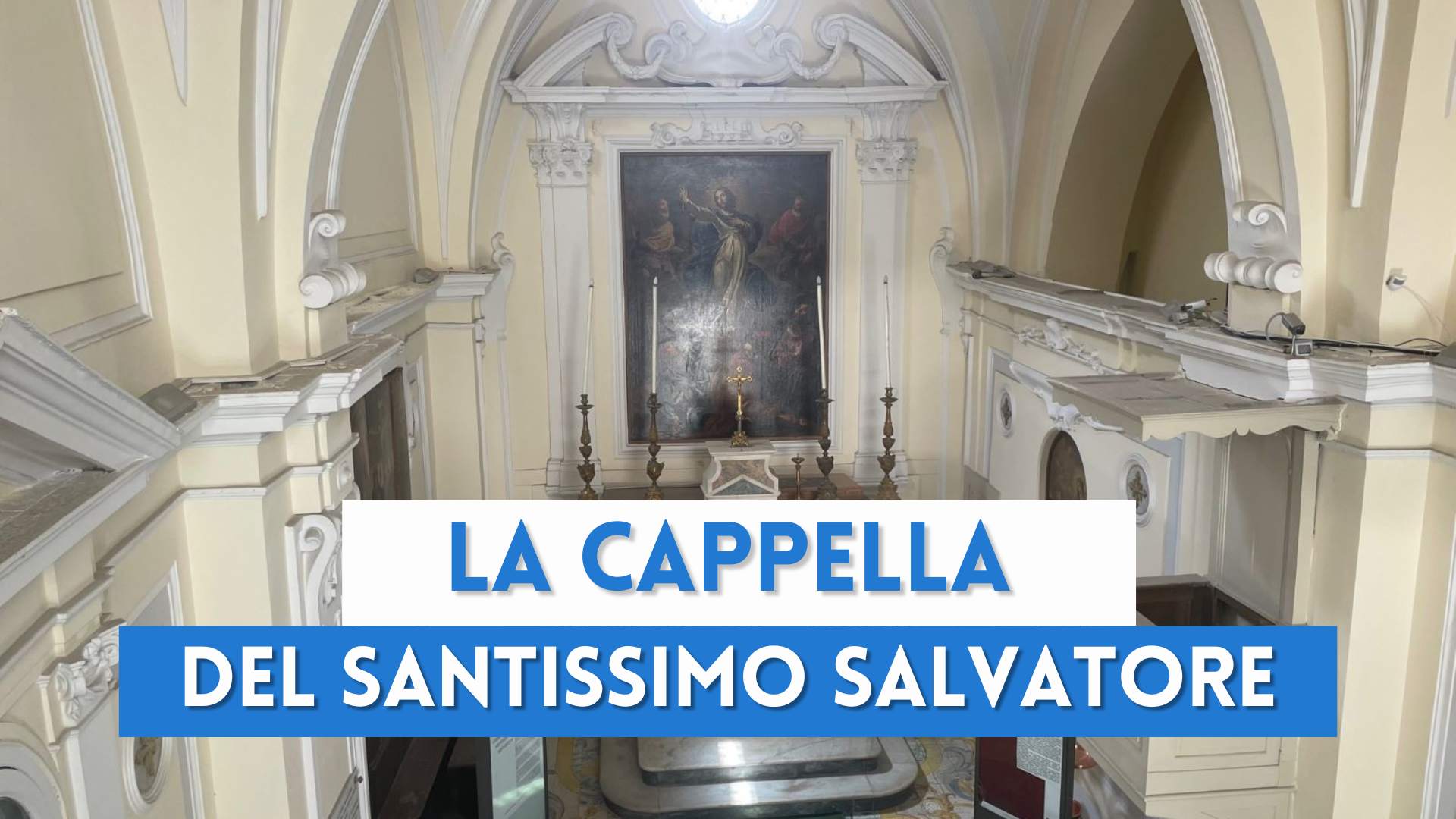 La Cappella del Santissimo Salvatore a Napoli