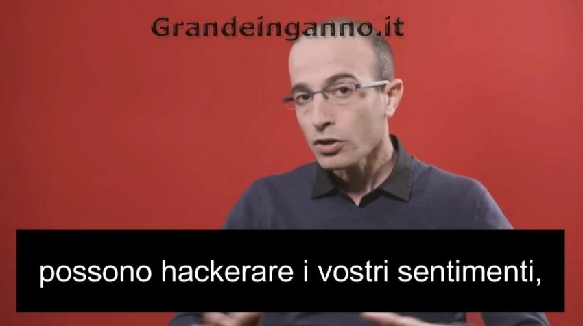 Siamo in grado di Hackerare gli esseri umani e presto avremo anche la tecnologia che ci permetterà di farlo - Grandeinganno