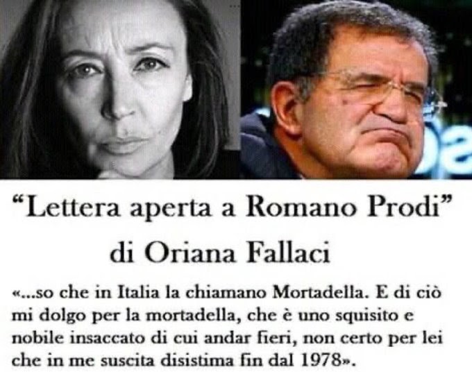 Ecco cosa pensava la grande Oriana Fallaci su Prodi, gia' in tempi Non sospetti. Il tutto nella ormai Famosa Lettera Aperta a Prodi...!
