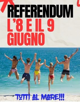 L' 8 e il 9 Giugno "Io Non Voto i Referendum Truffa", preferisco andare al Mare !